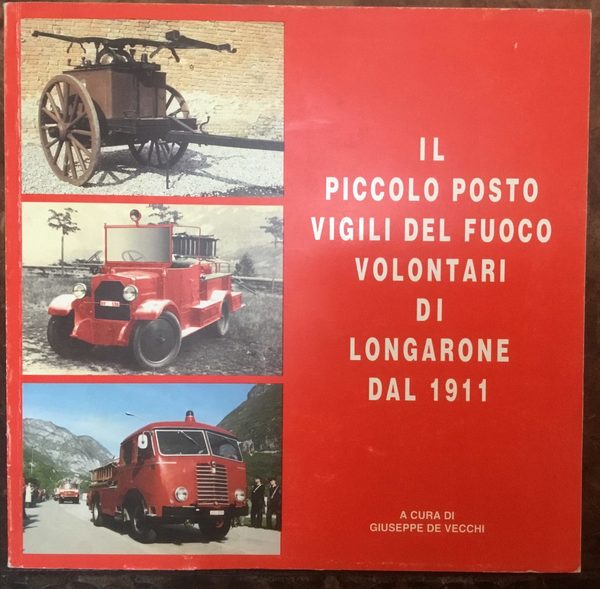 Il piccolo posto Vigili del fuoco volontari di Longarone dal …