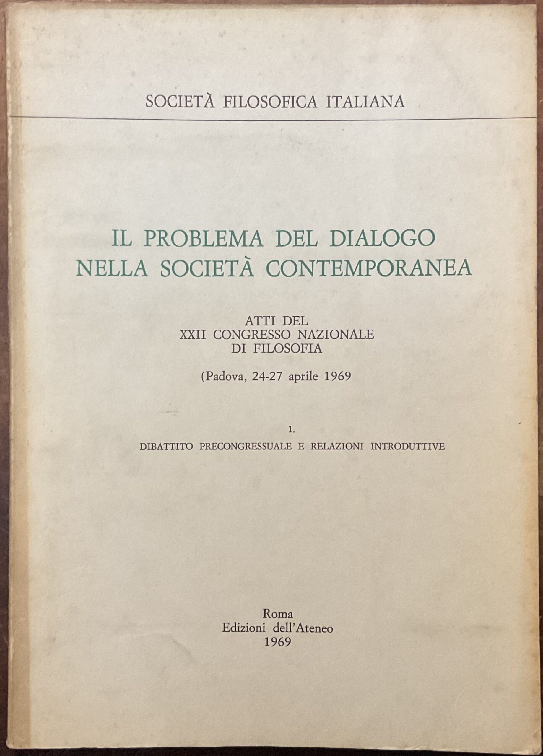 Il problema del dialogo nella società contemporanea. Atti del XXII …