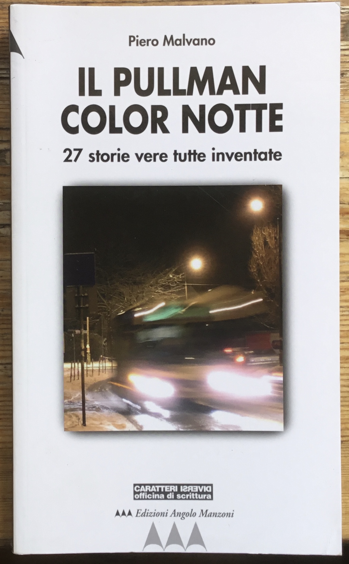 Il pullman color notte. 27 storie vere tutte inventate.