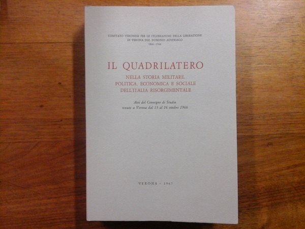 IL QUADRILATERO nella storia militare, politica, economica e sociale dell'Italia …
