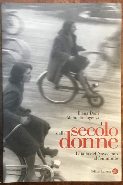 Il secolo delle donne. L’Italia del Novecento femminile