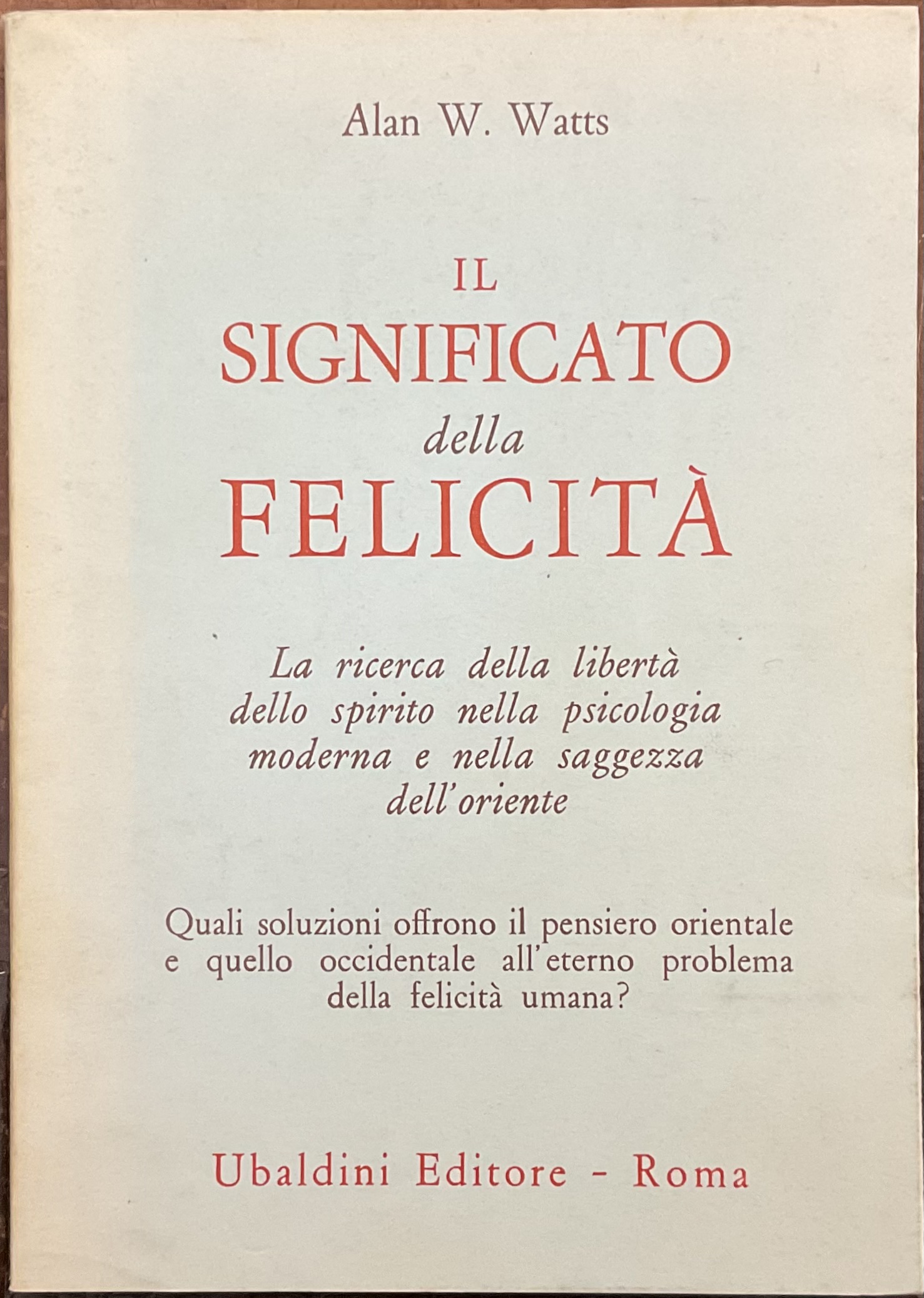 Il significato della felicità. La ricerca della libertà dello spirito …