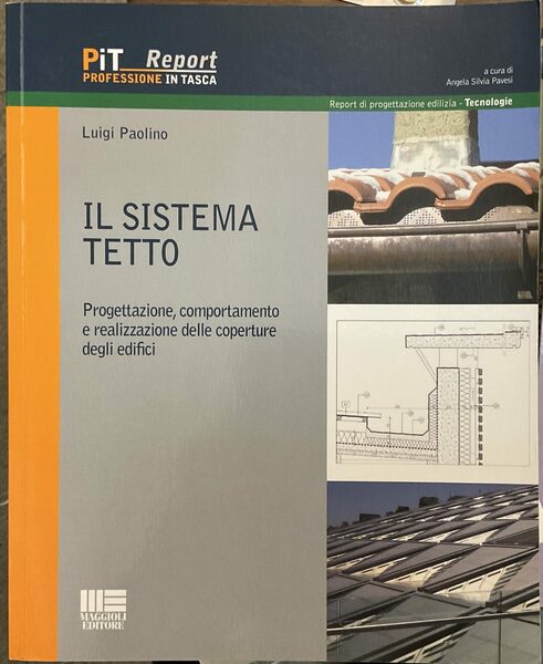 Il sistema tetto. Progettazione, comportamento e realizzazione delle coperture degli …