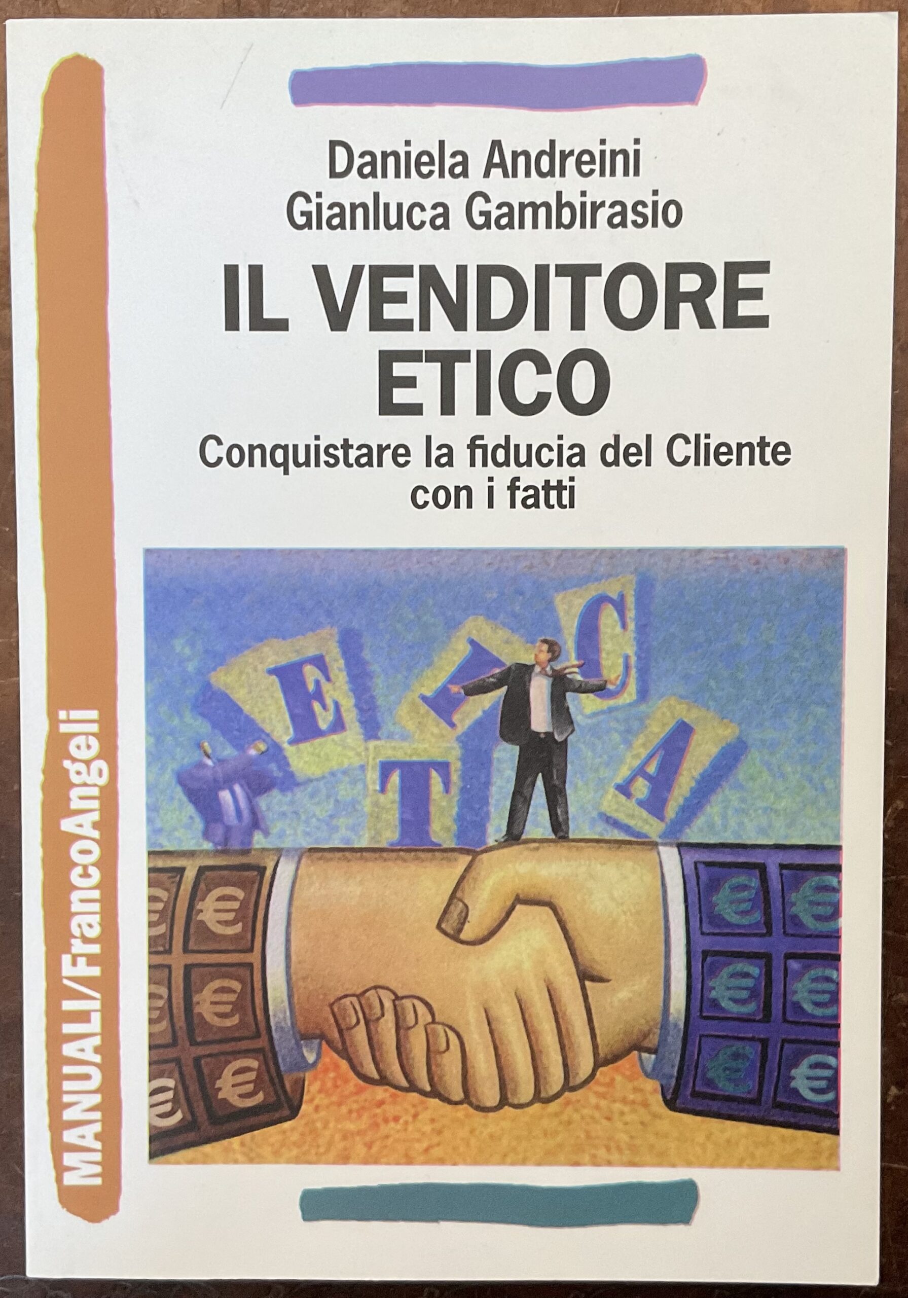 Il venditore etico. Conquistare la fiducia del cliente con i …
