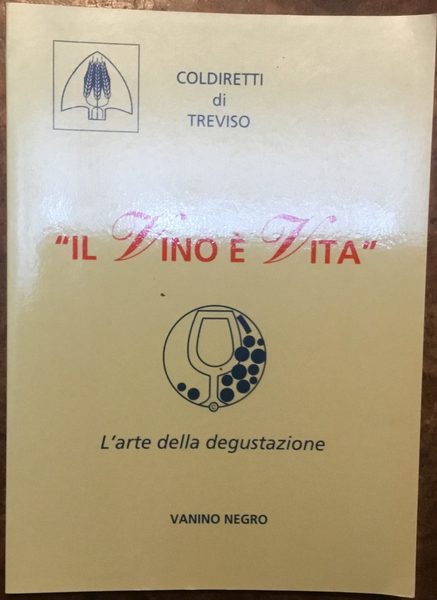 Il vino è vita. L’arte della degustazione