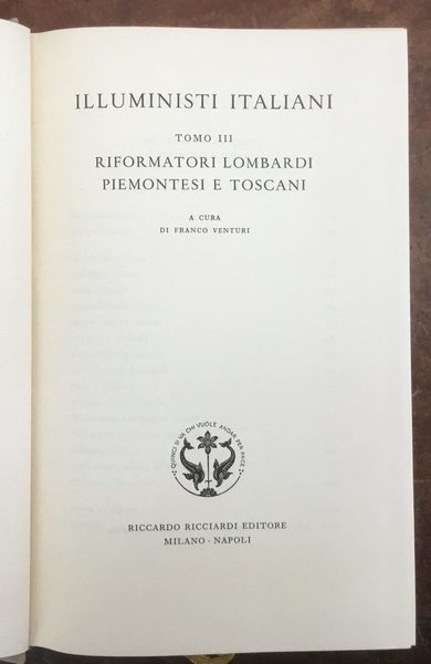 Illuministi italiani. Tomo III. Riformatori Lombardi, Piemontesi e Toscani. La …