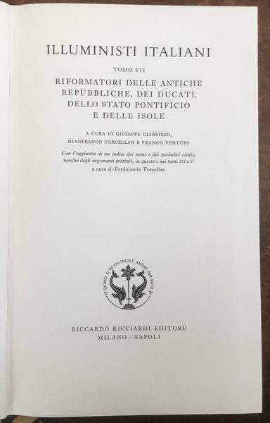 Illuministi italiani. Tomo VII. Riformatori delle antiche Repubbliche, dei Ducati, …