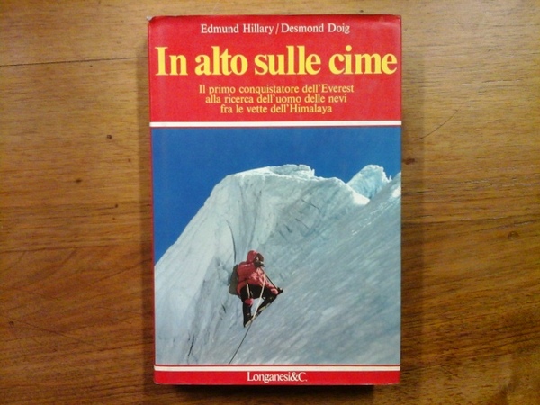 In alto sulle cime. Il primo conquistatore dell'Everest alla ricerca …