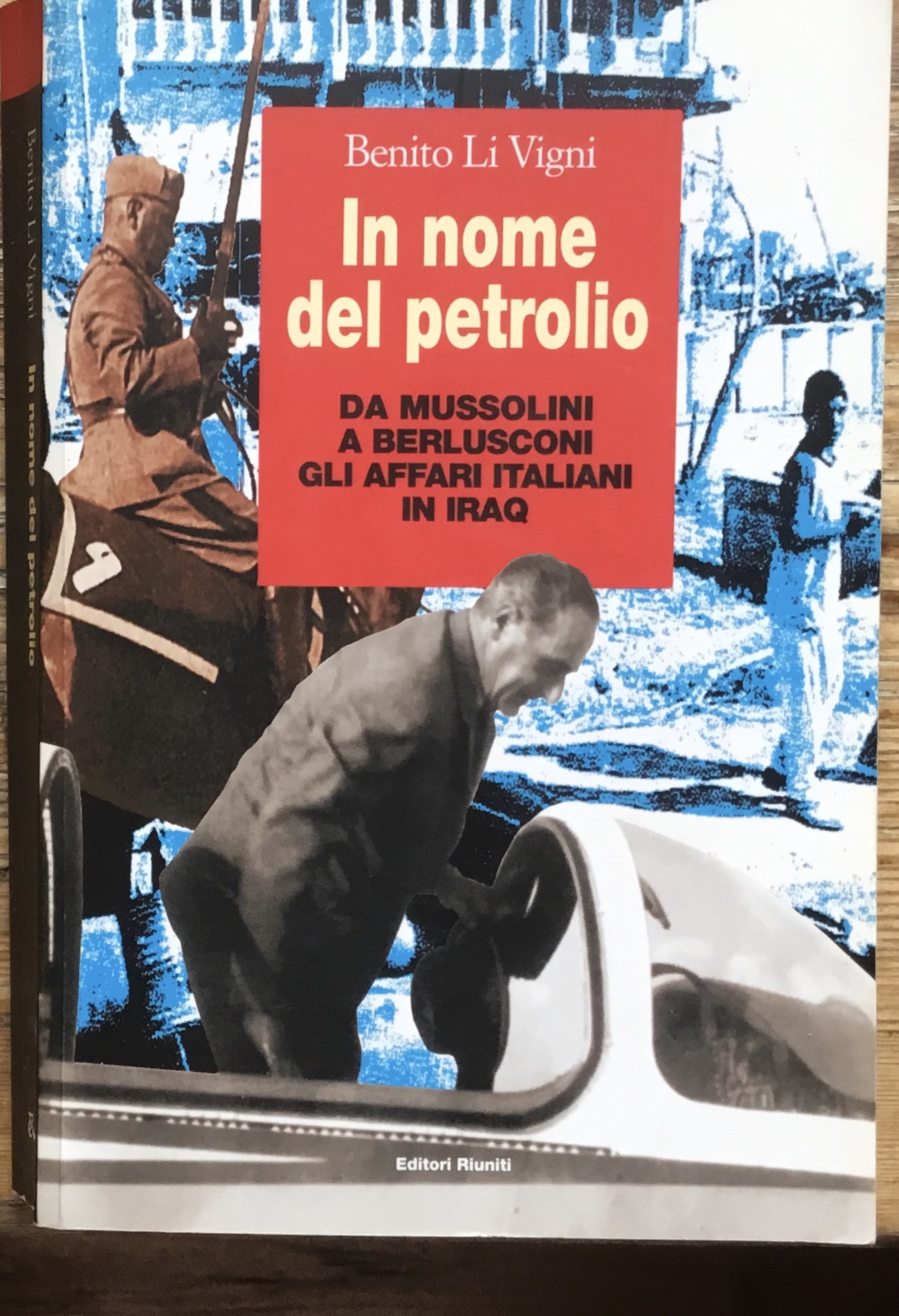 In nome del petrolio. Da Mussolini a Berlusconi. Gli affari …