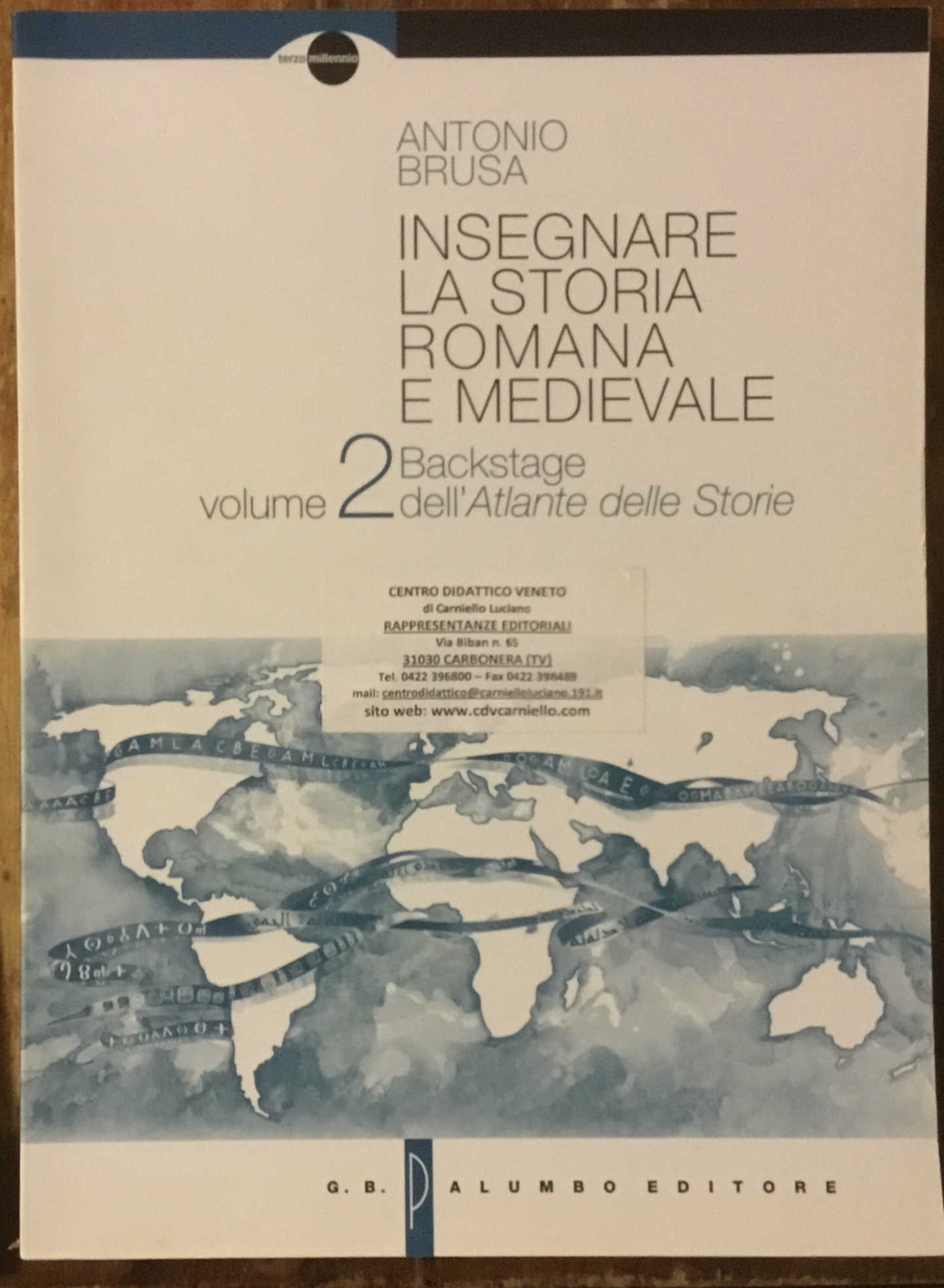 Insegnare la storia romana e medievale. Vol. 2. Backstage dell’Atlante …