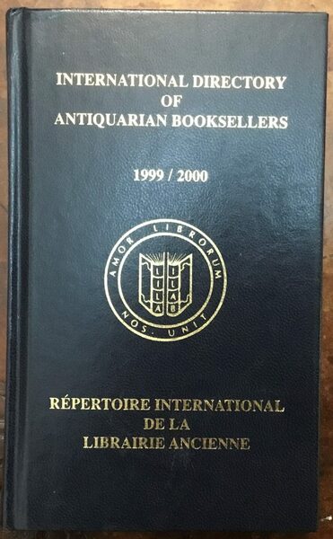 International directory of antiquarian booksellers 1999/2000. Repertoire international de la …