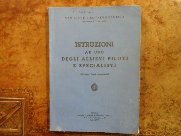 Istruzioni ad uso degli allievi piloti e specialisti (Edizione fuori …