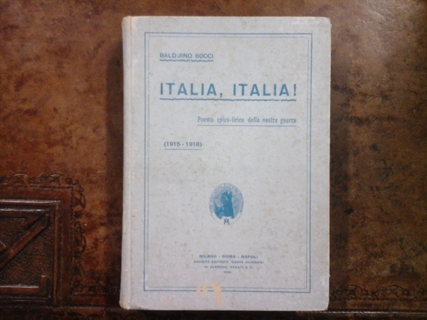 Italia, Italia! Poema epico - lirico della nostra guerra (1915 …