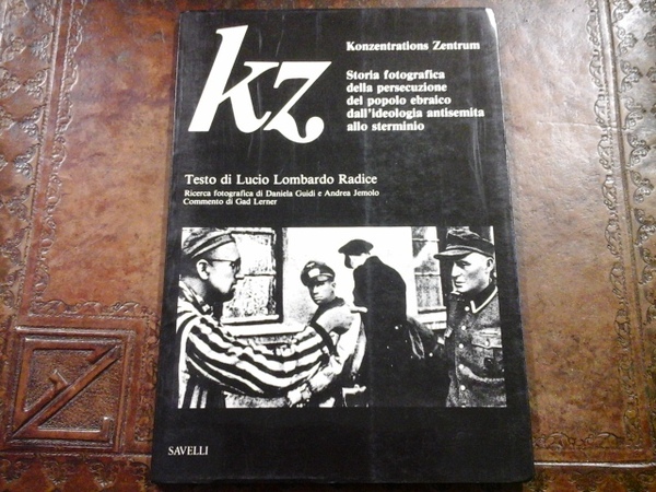 KZ Kozentrations Zentrum. Storia fotografica della persecuzione del popolo ebraico …