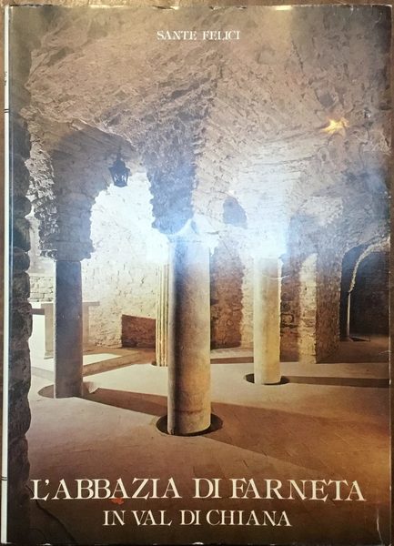 L’Abbazia di Farneta in Val di Chiana