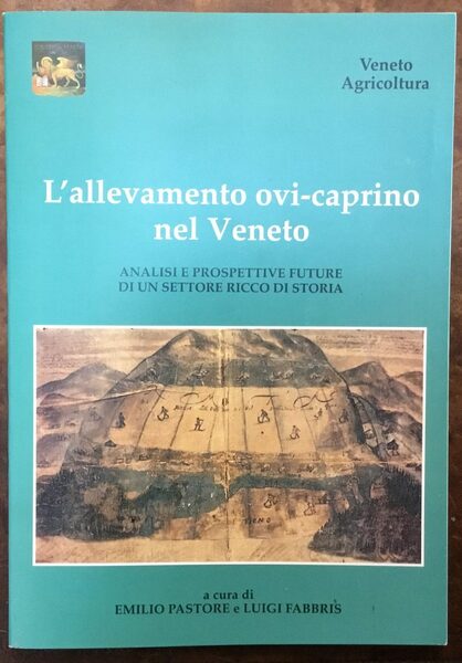 L’allevamento ovi-caprino nel Veneto. Analisi e prospettive di un settore …