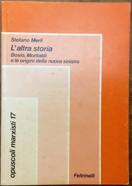 L’altra storia. Bosio, Montaldi e le origini della nuova sinistra. …