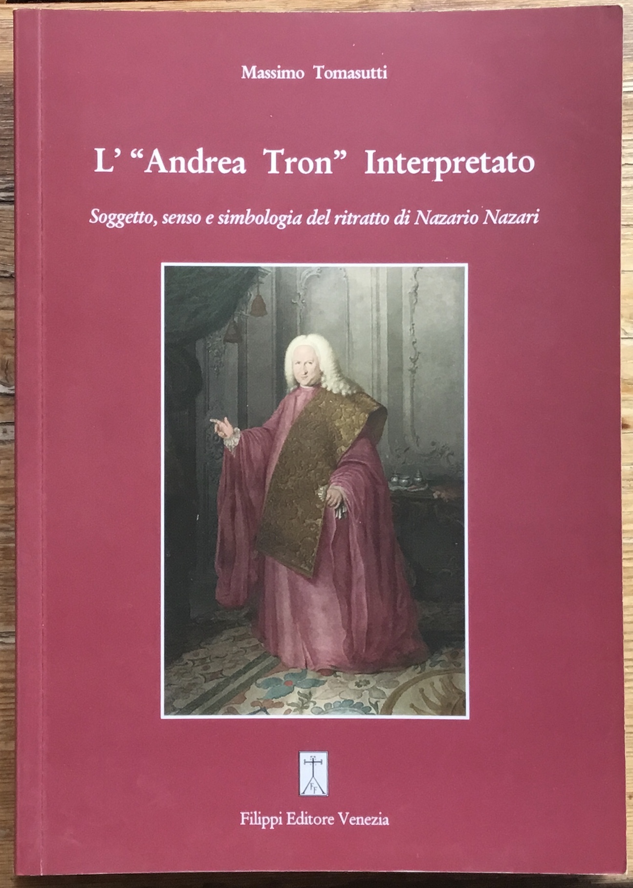 L’” Andrea Tron” Interpretato. Soggetto, senso e simbologia del ritratto …