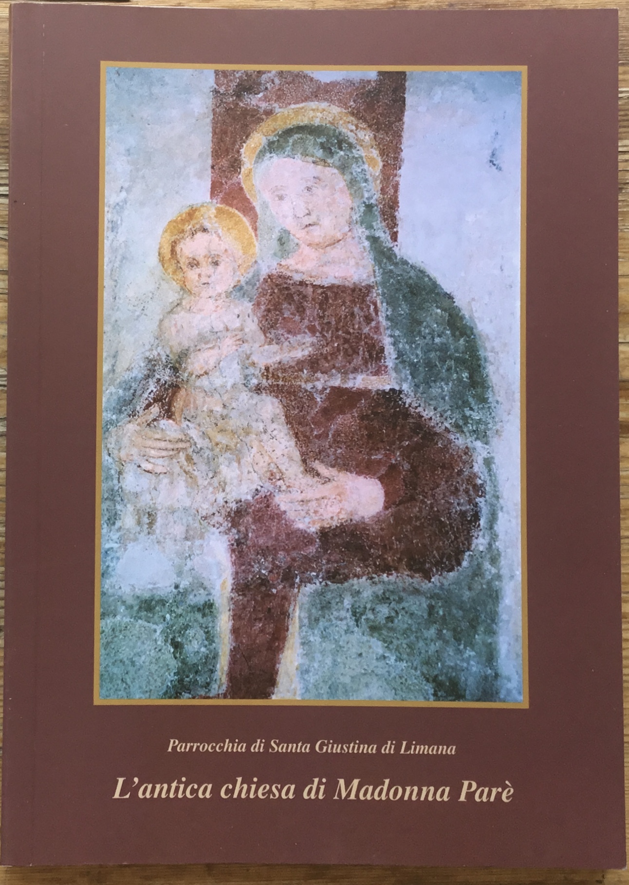 L’antica chiesa di Madonna Parè. Parrocchia di Santa Giustina di …