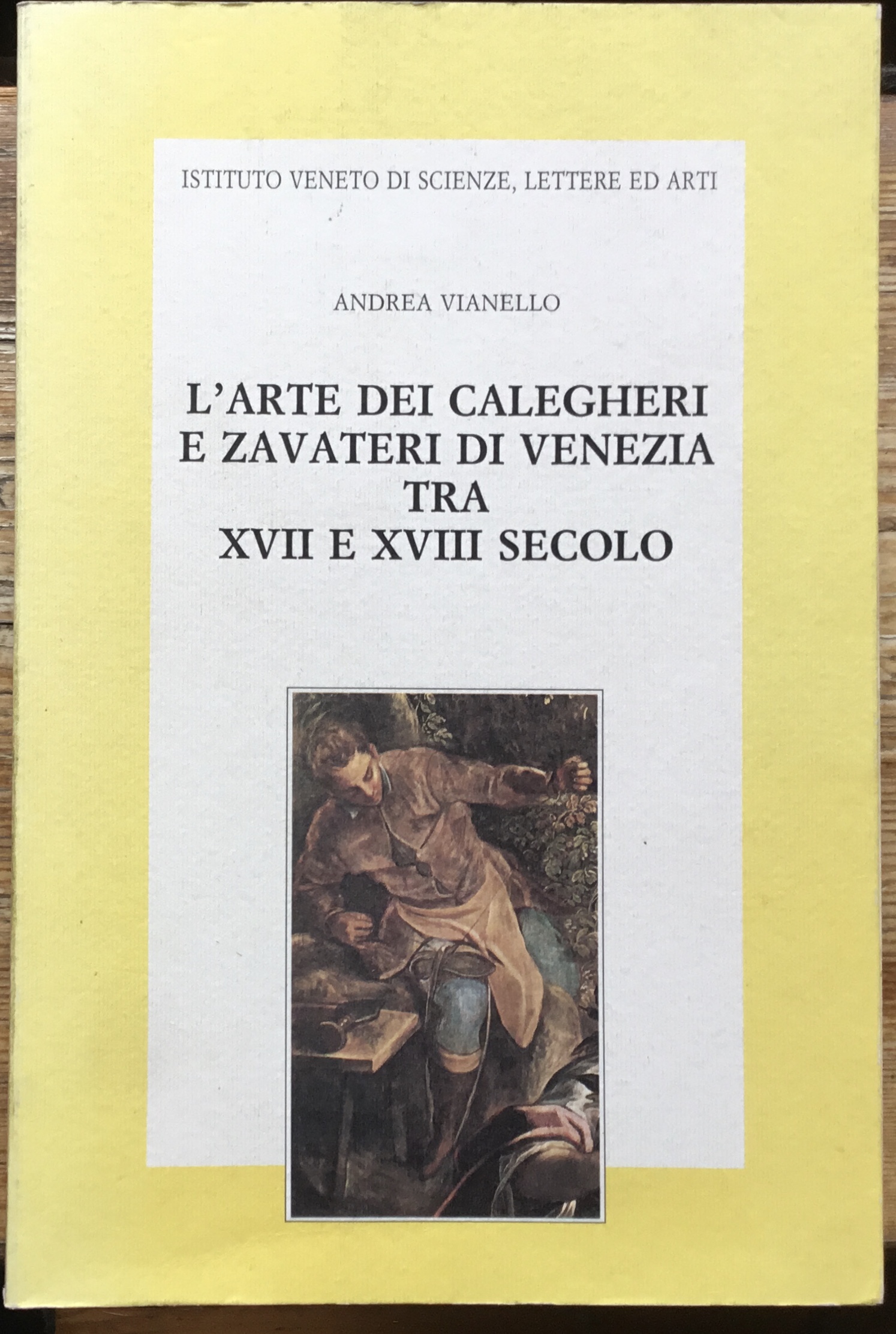 L’arte dei Calegheri e Zavateri di Venezia tra XVII e …