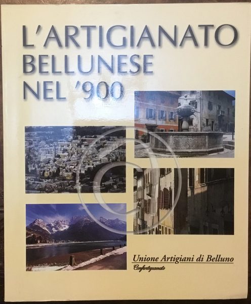 L’artigianato bellunese nel ‘900