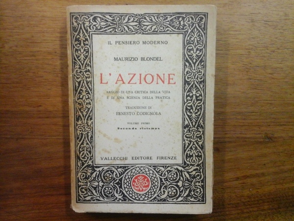 L'AZIONE, saggio di una critica della vita e di una …