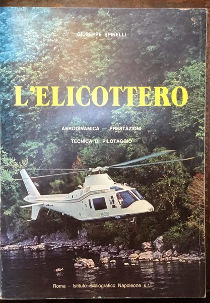 L'elicottero. Aerodinamica, prestazioni, tecnica di pilotaggio