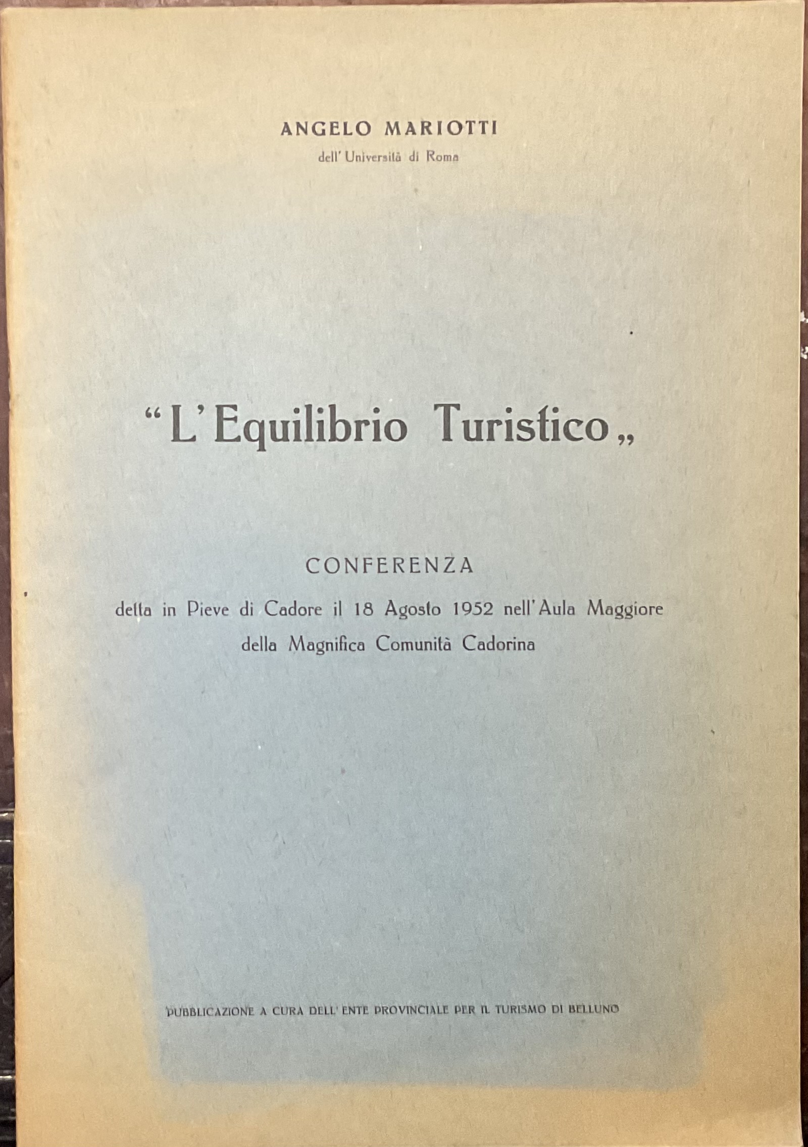 L’Equilibrio Turistico. Conferenza detta in Pieve di Cadore il 18 …