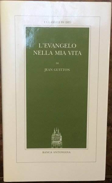 L’Evangelo della mia vita. I Classici di Dio 38