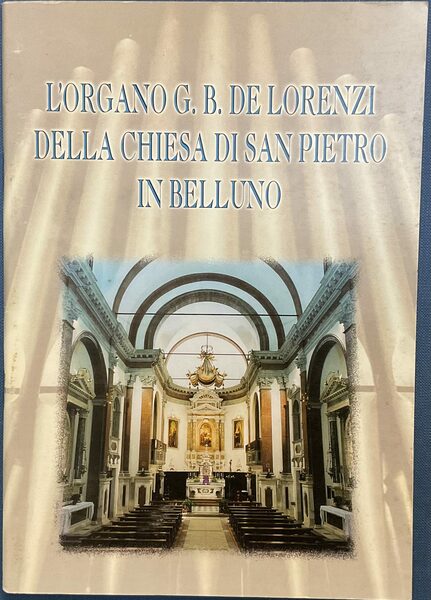 L’Organo G.B. De Lorenzi della Chiesa di San Pietro in …