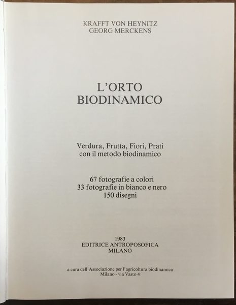 L’orto biodinamico. Verdure, Frutta, Fiori, Prati con il metodo biodinamico