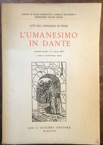 L'umanesimo in Dante. Atti del IV Convegno di studi. Montepulciano, …