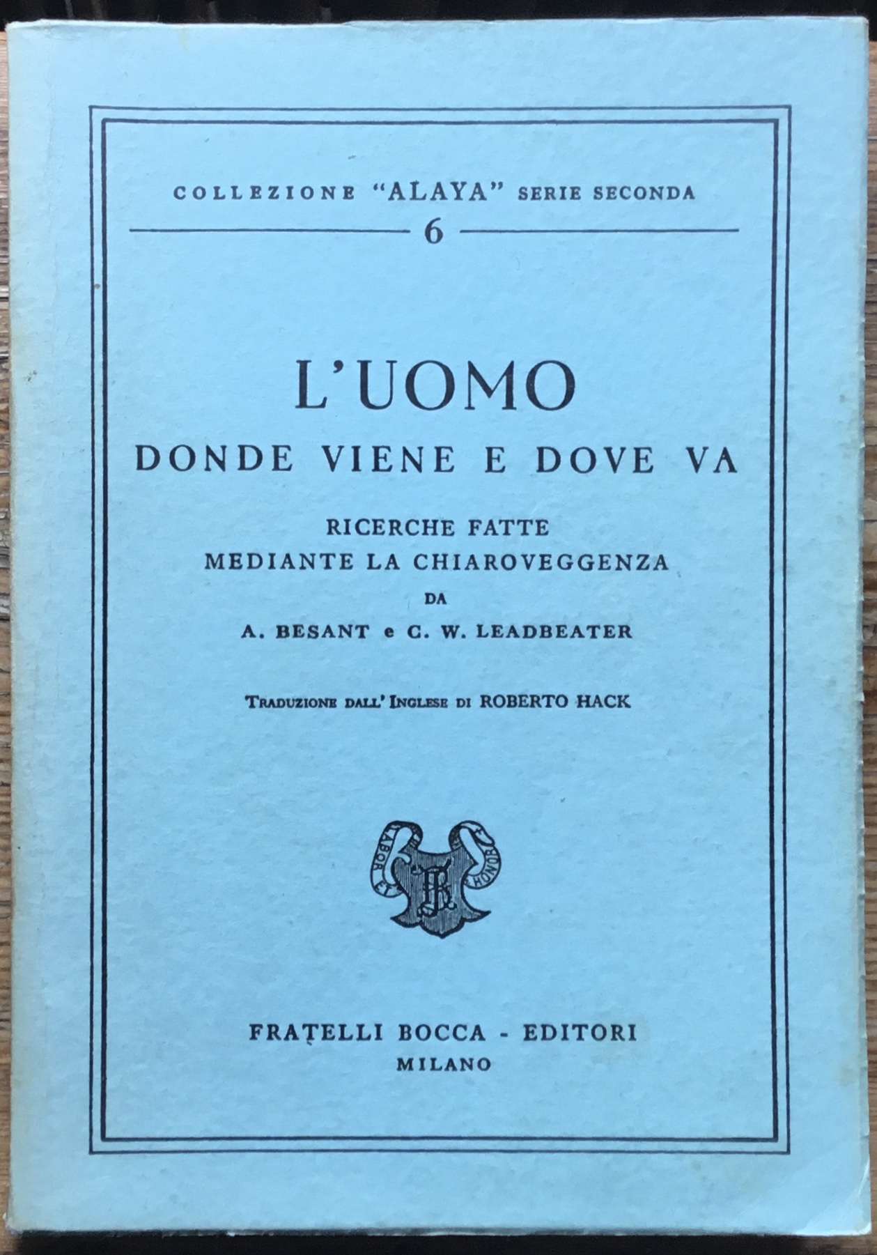 L’uomo. Donde viene e dove va. Ricerche fatte mediante la …