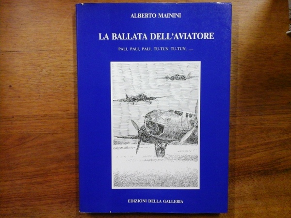 La ballata dell'aviatore. Pali, pali, pali, tu - tun tu …