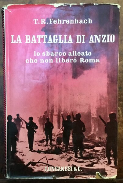 La battaglia di Anzio. Lo sbarco alleato che non liberò …