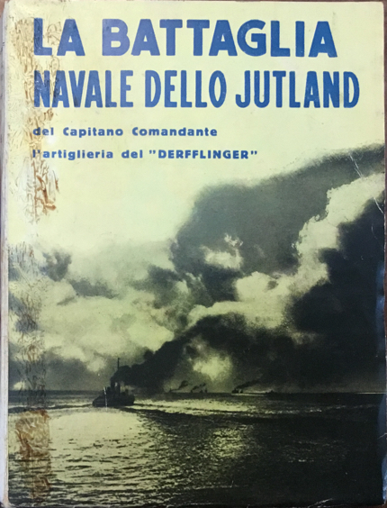 La battaglia navale dello Jutland, del Capitano Comandante l’artiglieria del …