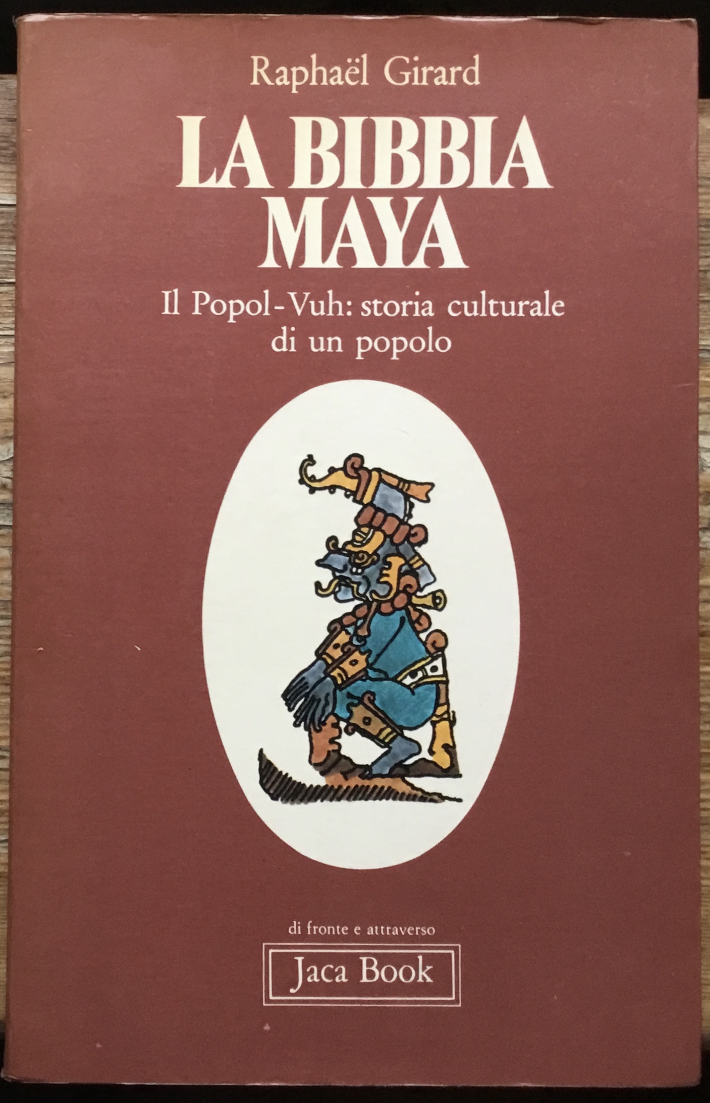 La Bibbia Maya. Il Popol-Vuh : storia culturale di un …