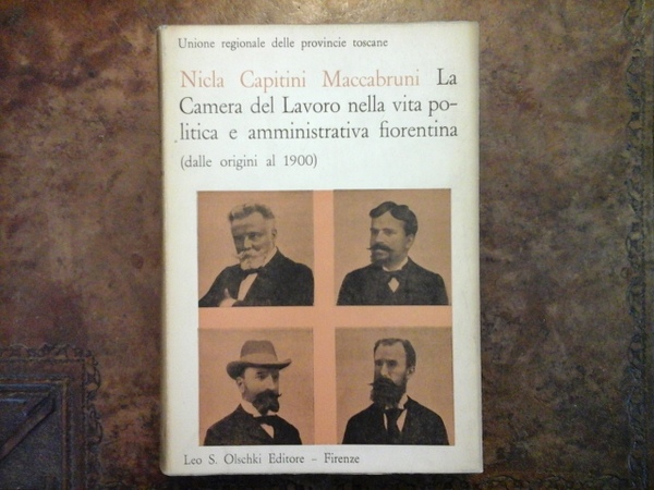 LA CAMERA DEL LAVORO NELLA VITA POLITICA E AMMINISTRATIVA FIORENTINA …