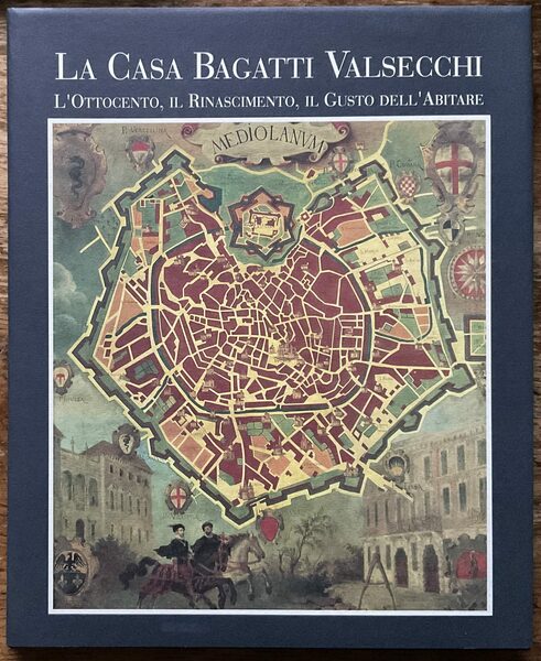 La casa Bagatti Valsecchi l’Ottocento, il Rinascimento, il Gusto dell’Abitare