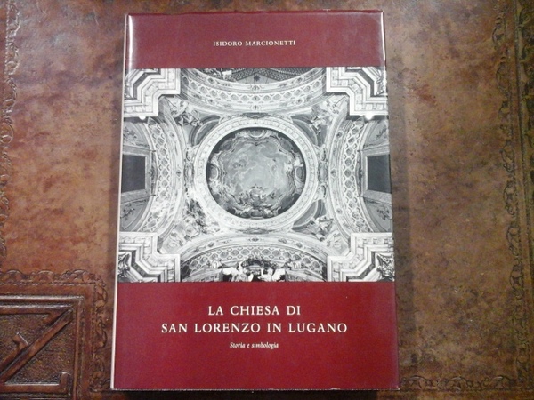La chiesa di San Lorenzo in Lugano. Storia e simbologia