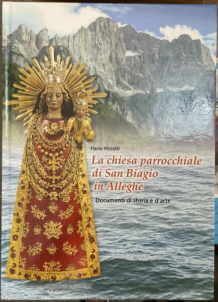 La chiesa parrocchiale di San Biagio in Alleghe. Documenti di …