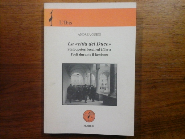 La "città del Duce". Stato, poteri locali ed élites a …