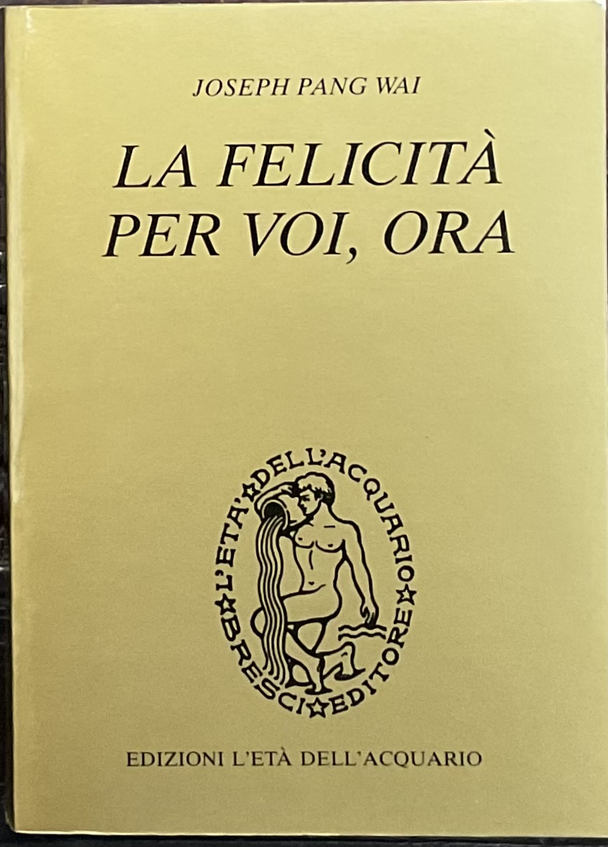 La felicità per voi, ora.