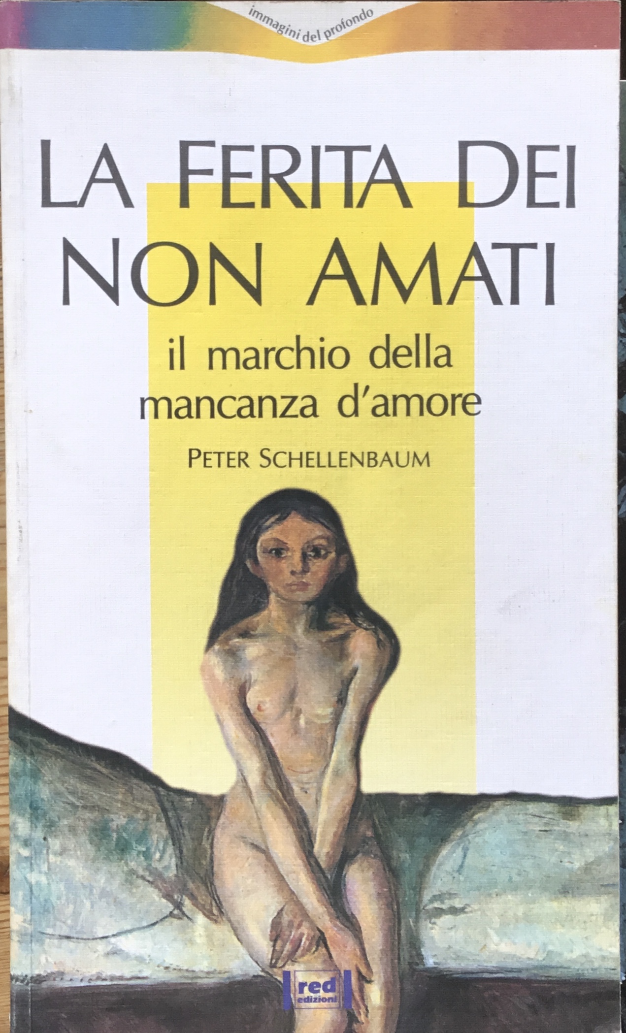 La ferita dei non amati. Il marchio della mancanza d’amore.