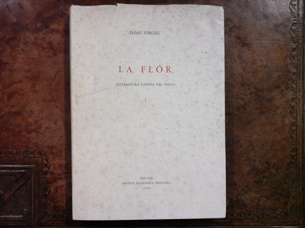 La Flôr.Letteratura ladina del Friuli 1