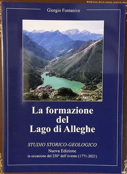 La formazione del Lago di Alleghe. Studio storico-geologico. Nuova edizione …