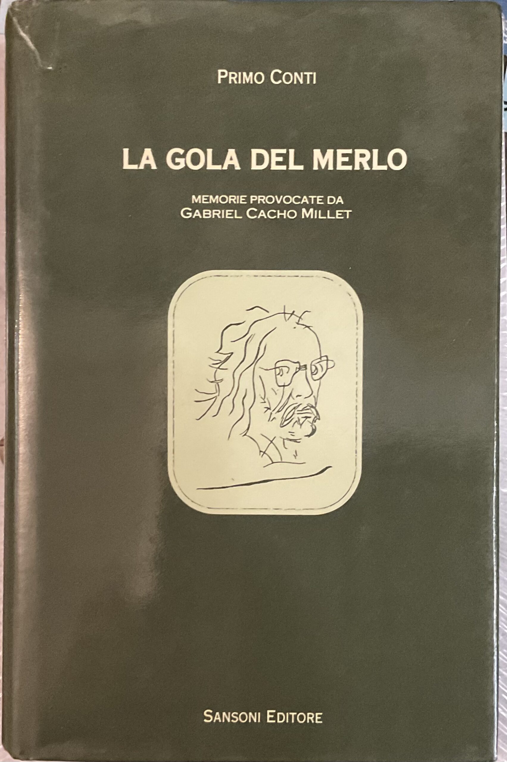 La gola del merlo. Memorie provocate da Gabriel Cacho Millet