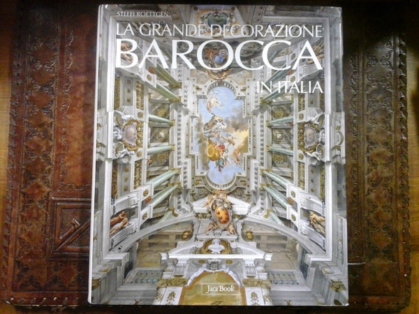La grande decorazione barocca in Italia 1600 - 1800