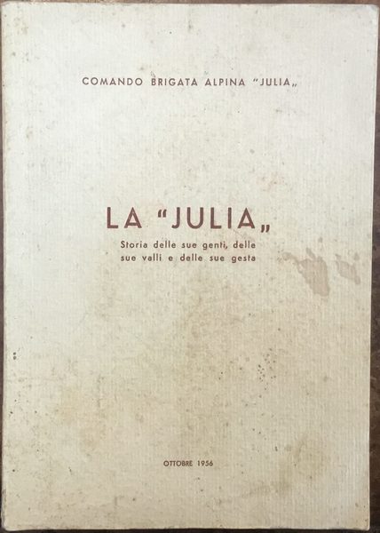 La ‘Julia’. Storia delle sue genti, delle sue valli e …