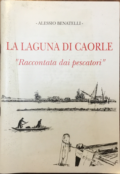 La Laguna di Caorle “Raccontata dai pescatori”